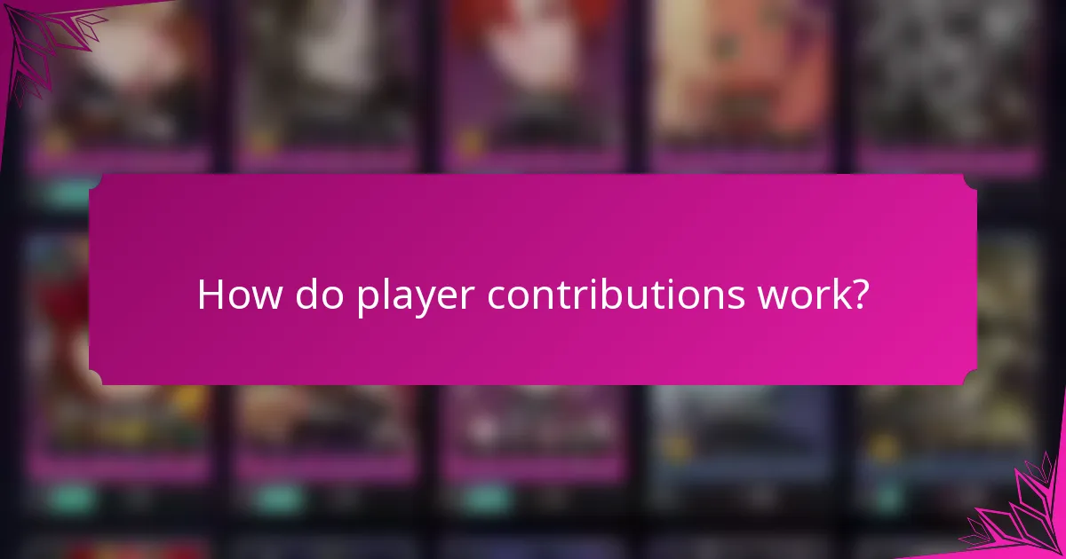 How do player contributions work?
