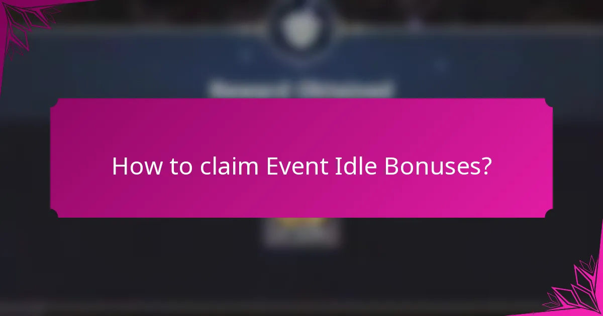 How to claim Event Idle Bonuses?