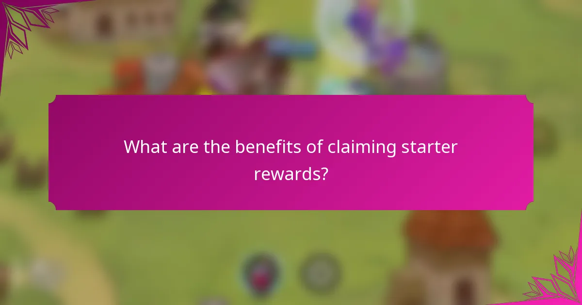 What are the benefits of claiming starter rewards?