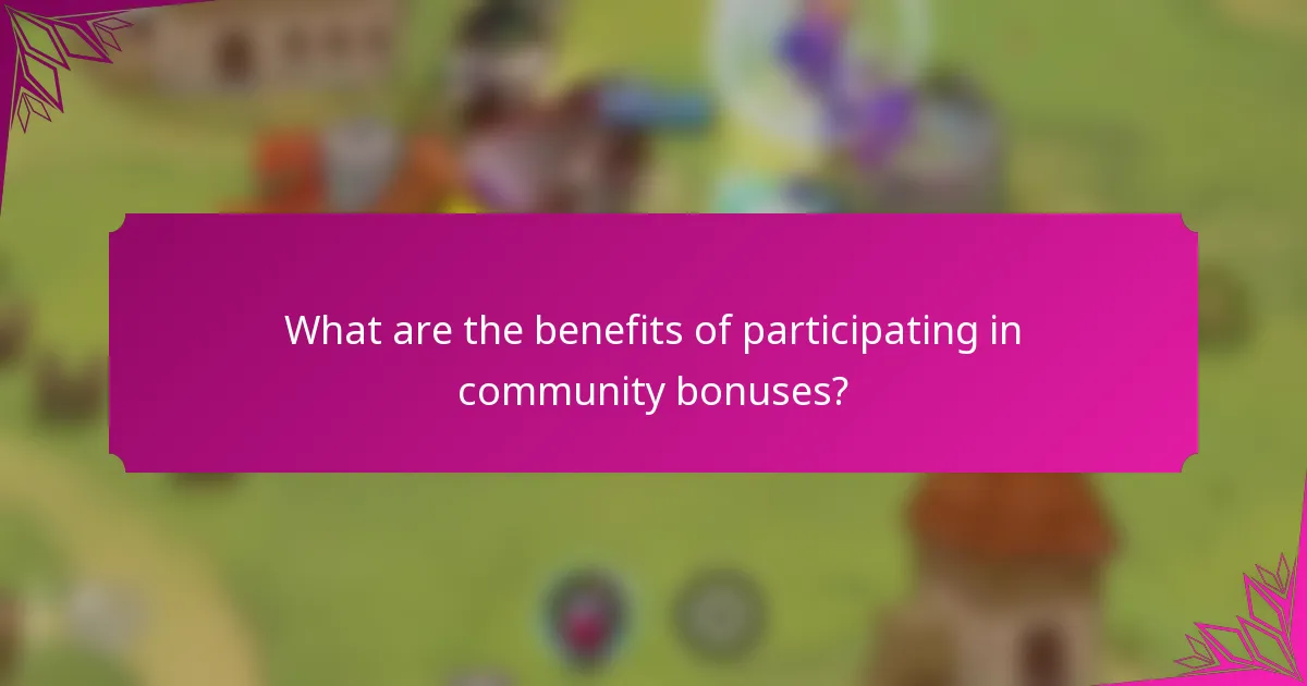 What are the benefits of participating in community bonuses?