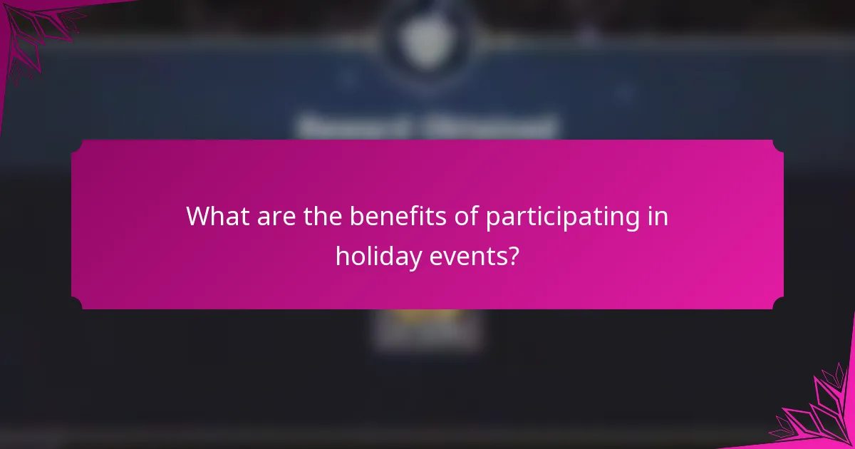 What are the benefits of participating in holiday events?