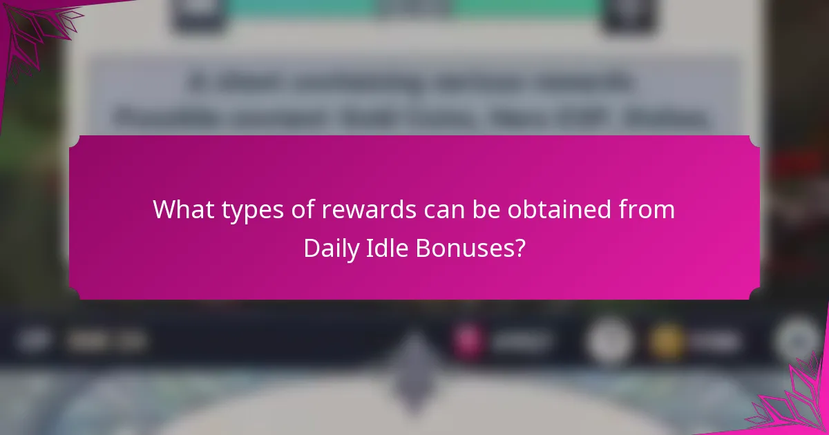 What types of rewards can be obtained from Daily Idle Bonuses?