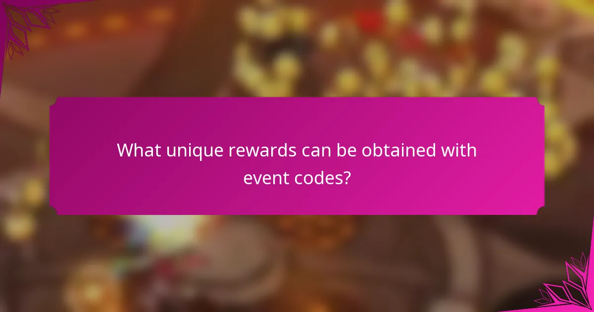 What unique rewards can be obtained with event codes?