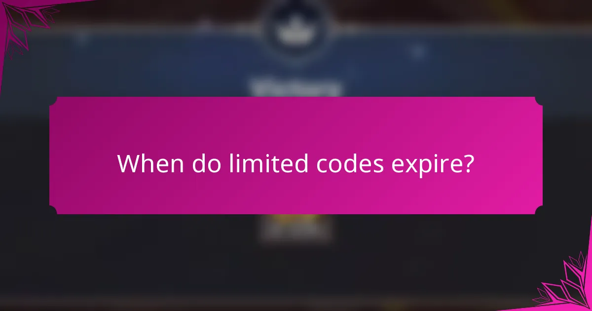 When do limited codes expire?