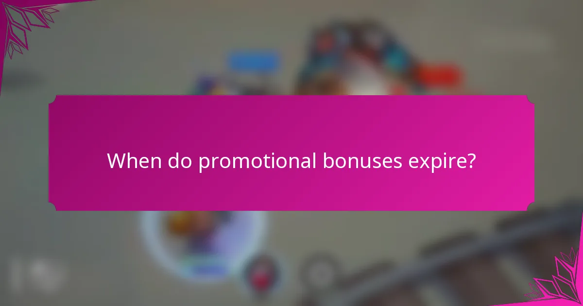 When do promotional bonuses expire?