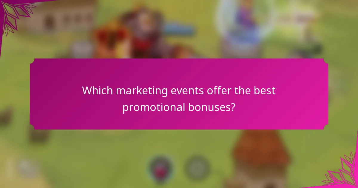 Which marketing events offer the best promotional bonuses?