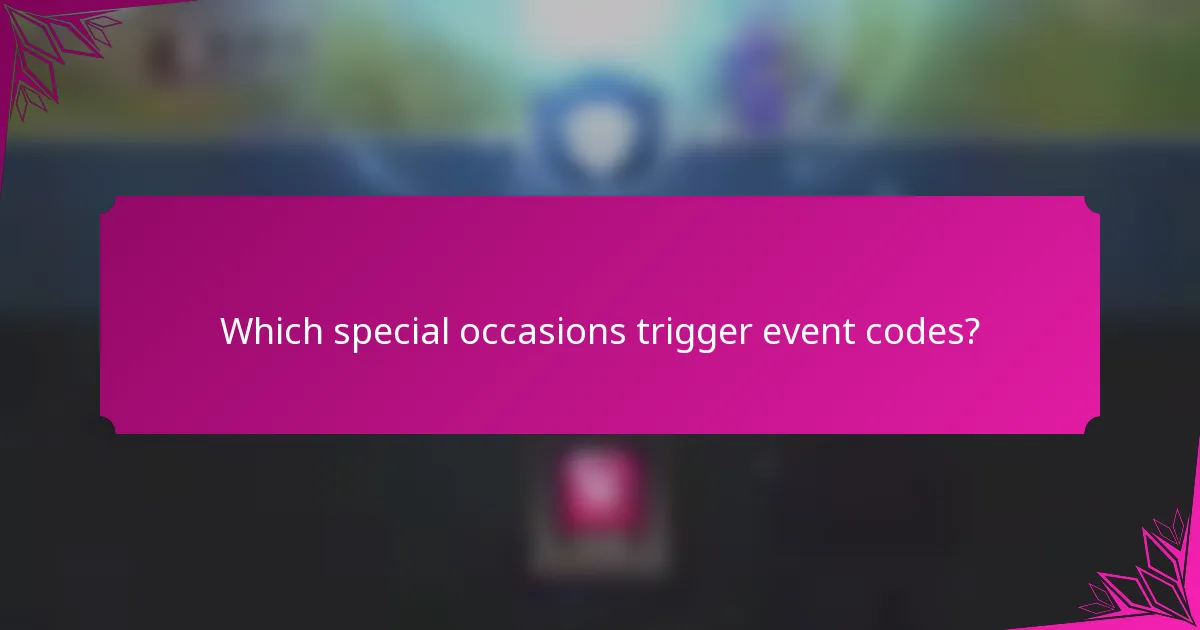 Which special occasions trigger event codes?