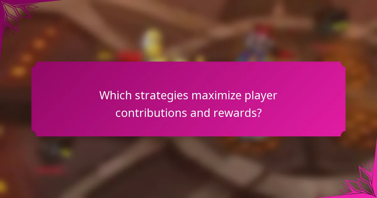 Which strategies maximize player contributions and rewards?